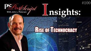 Post Scripts Insights: Rise of Technocracy