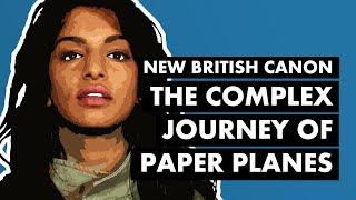 The Complex Journey of M.I.A. & PAPER PLANES | New British Canon