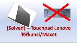 Touchpad Mouse Laptop Lenovo Terkunci/Macet