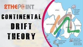 Continental Drift Theory - By 2thepoint