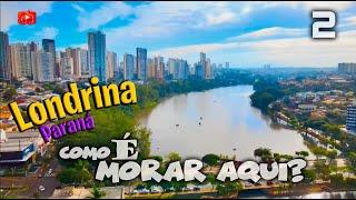 COMO É morar em LONDRINA Paraná | atualizado 2024 ‹ Célio Isaias ›