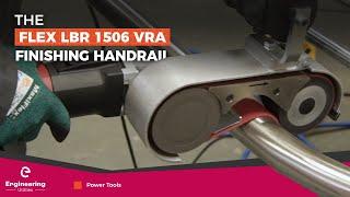 Brilliant results finishing handrail with the Flex LBR 1506 VRA 