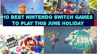 10 Best Nintendo Switch Games to Play This June Holidays!