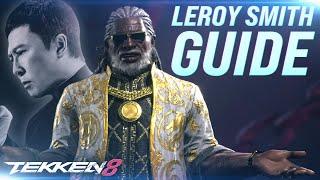 The ULTIMATE BEGINNERS GUIDE for LEROY SMITH - TEKKEN 8 (1440p)