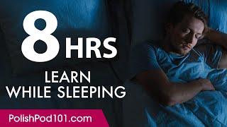 Learn Polish While Sleeping 8 Hours - Learn ALL Basic Vocabulary