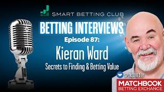 Episode 87: Kieran Ward's Secrets To Finding & Betting Value