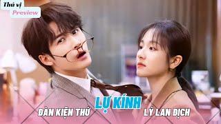 [Preview Tóm Tắt Nội Dung] Lự Kính/ Filter/滤镜| Đàn Kiện Thứ, Lý Lan Địch