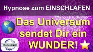 Hypnose zum Einschlafen „Das Universum sendet Dir ein Wunder!“