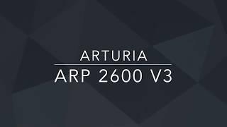 ARP 2600 V3 - Arturia V Collection Review