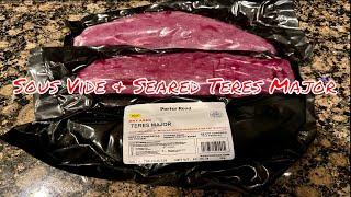 Sous Vide and Seared Teres Major AKA Chuck Tender