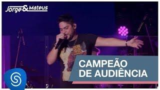 Jorge & Mateus - Campeão de Audiência (Como Sempre Feito Nunca) [Vídeo Oficial]
