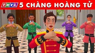 5 CHÀNG HOÀNG TỬ - Phim hoạt hình mới nhất - Truyện Cổ Tích 3D Việt Nam 2024 - Quà Tặng Cuộc Sống