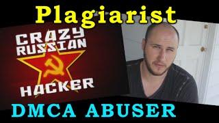 CrazyRussianHacker, Plagiarist and DMCA abuser! #WTFU