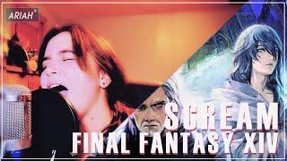 Final Fantasy XIV - Scream | COVER 【Ariah`】