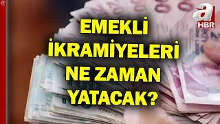 Emekli İkramiyeleri Ne Zaman Yatacak? | A Haber