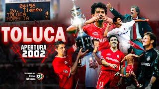  TOLUCA Apertura 2002, el CAMPEÓN más FEROZ de los TORNEOS CORTOS  El título de RICARDO LA VOLPE