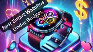 "Top 5 Best Budget Smartwatches of 2025 | Affordable & Feature-Packed!"