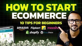 How to Start Your Ecommerce Business: 10 Proven Tips for Amazon, Flipkart, Meesho & WordPress