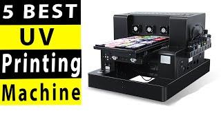 5 Best UV Printing Machine Review 2023