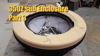 Builds: 350Z Spare Tire sub Enclosure Part 3 | AnthonyJ350