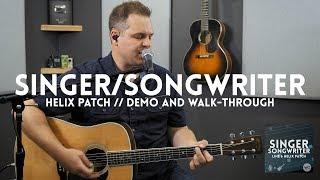 Singer Songwriter Line 6 Helix Patch - polished guitar and vocals from your Helix