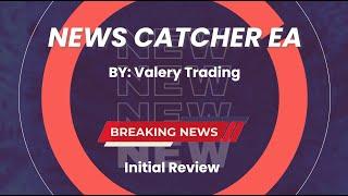 Initial Review of the News Catcher by Valery Trading