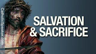 Salvation and Sacrifice (Catholic)