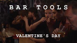 Bar Tools Ep. 1: Valentine's Day