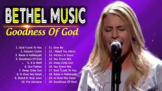 Most Played Bethel Music Songs Medley - Goodness Of God, Raise a Hallelujah,...