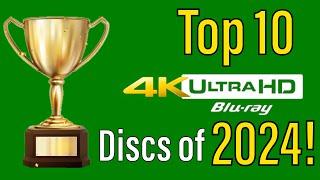 Top 10 4K UHD Discs of 2024!