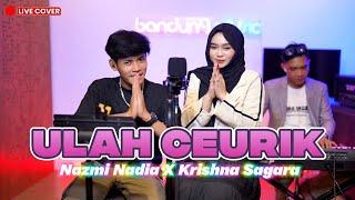 ULAH CERUIK - NAZMI NADIA X KRISHNA SAGARA [LIVE COVER]