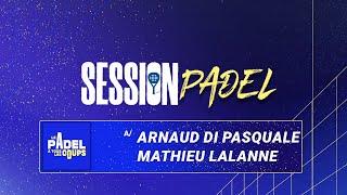 Session Padel #2 avec Arnaud Di Pasquale | Podcast FFT