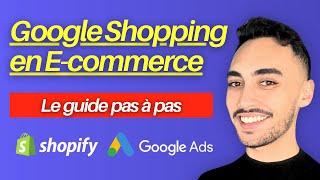 Débuter & Réussir sur Google Shopping en E-commerce en 2024 (Guide Gratuit Google Ads)