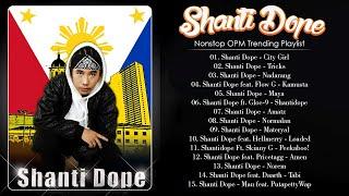 Best Of Shanti Dope | Top Trending OPM 2024 New Playlist | Shanti Dope Nonstop Songs