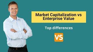 Market Capitalization vs Enterprise Value | Formula & Examples