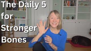 The Daily 5 - Essential Exercises for Strong Bones