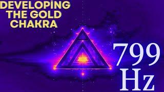 799 Hz | Entwicklung des GOLD-Chakras | Bringen Sie positive Transformation | Umgebungserwachen