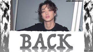 JUNG JIN HYEONG - BACK (Color Coded Lyrics eng/rom/han) (vostfr cc)