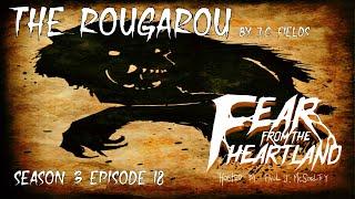 "The Rougarou" S3E18  Paul J. McSorley's Fear From the Heartland  (Scary Stories)