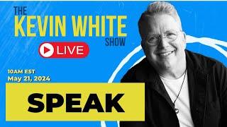 The Kevin White Show E183: You are SPEAK