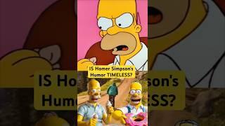 IS Homer Simpson's Humor TIMELESS?