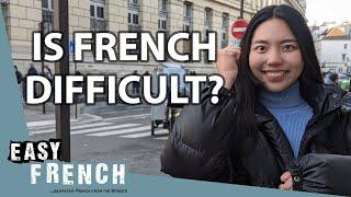 Is It Difficult To Learn French? | Easy French 193