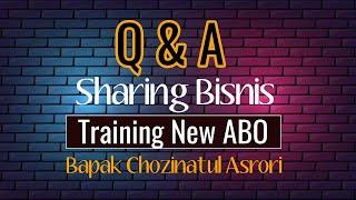 QNA ( Tanya Jawab & Sharing Bisnis) !!! TRAINING NEW ABO !!!