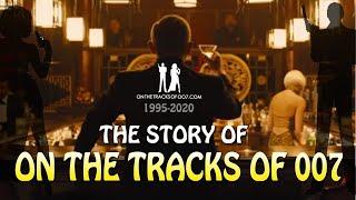 THE STORY OF ON THE TRACKS OF 007 (1995-2020) | James Bond location guides, tours & events