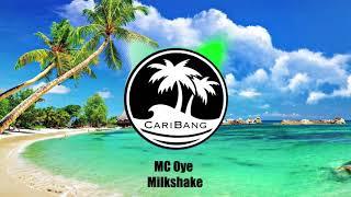 MC Oye - Milkshake