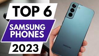 Top 6 Best Samsung Phones In 2023