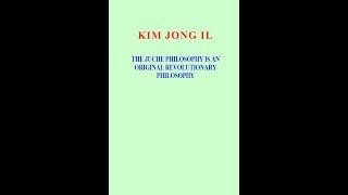 The Juche Philosophy is an Original Revolutionary Philosophy