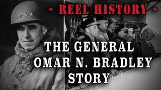 "The General Omar N. Bradley Story" - WW2 REEL History