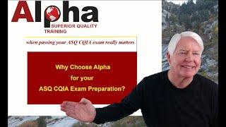 CQIA / Why Choose Alpha Training and Consulting for your ASQ CQIA certification preparation needs.