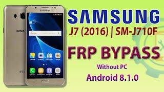 Samsung J7 2016  FRP Bypass 2021 Without PC | Samsung SM-J710f Google Account Remove Android 8.1.0